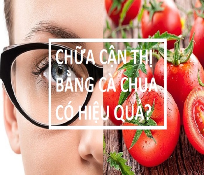 Thực hư phương pháp chữa cận thị bằng cà chua